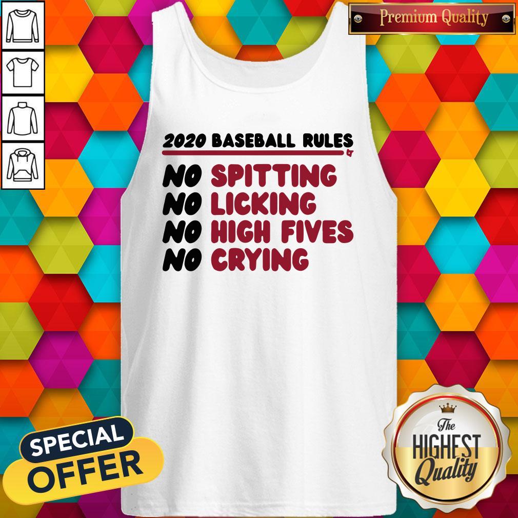 Good 2020 Baseball Rules No Spitting No Licking No High Fives No Crying Shirt
