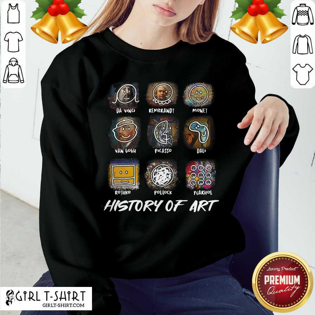 Good A Vinci Rembrandt Monej Van Gogh Picasso Dali History Of Art Shirt