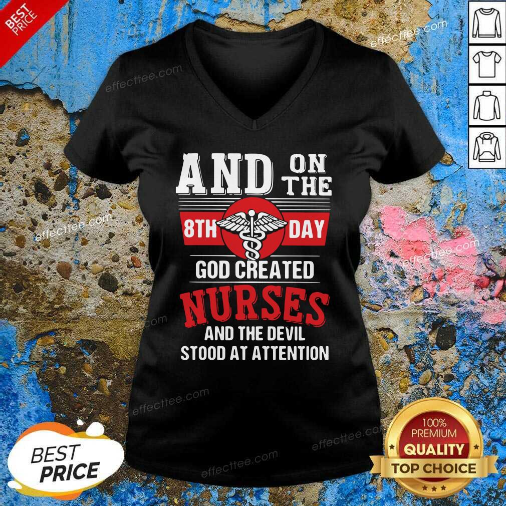 good-and-on-the-8th-day-god-created-nurses-and-the-devil-stood-at-attention-v-neck.jpg