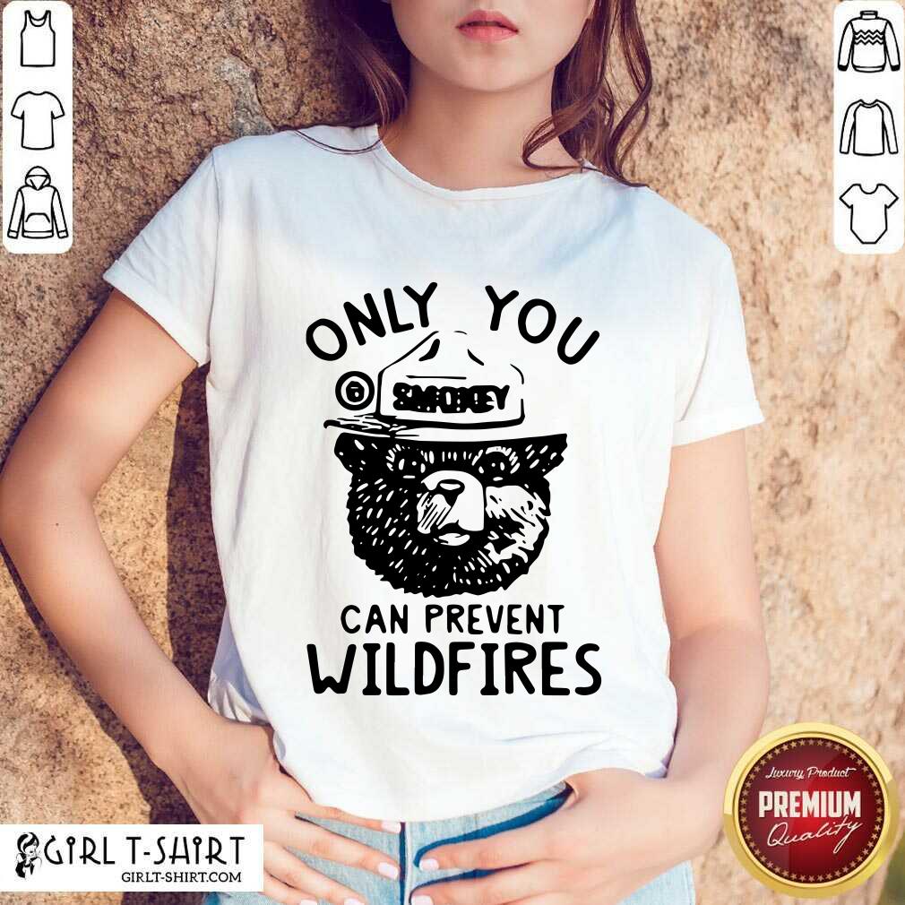 Good Bear Only You Can Prevent Wildfires Shirt