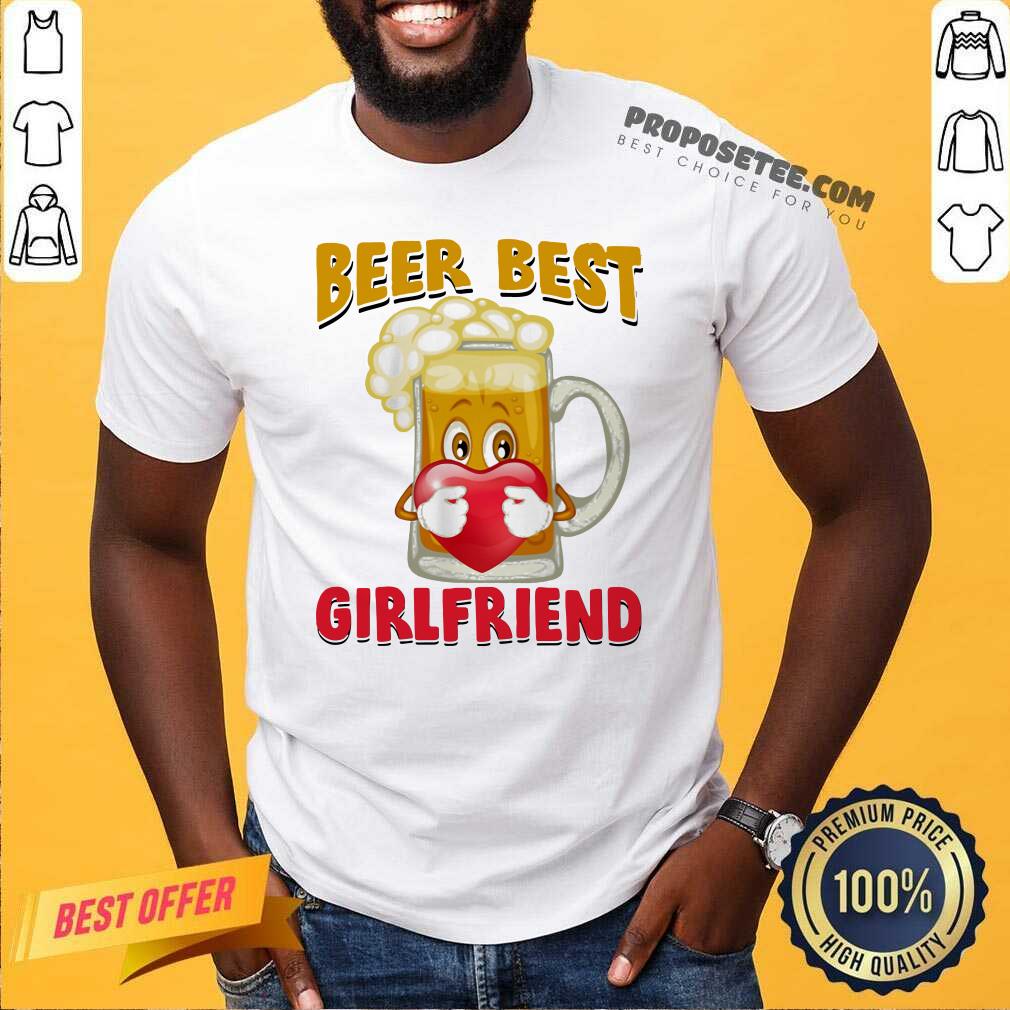 Good Beer Best Girlfriends Heart Shirt