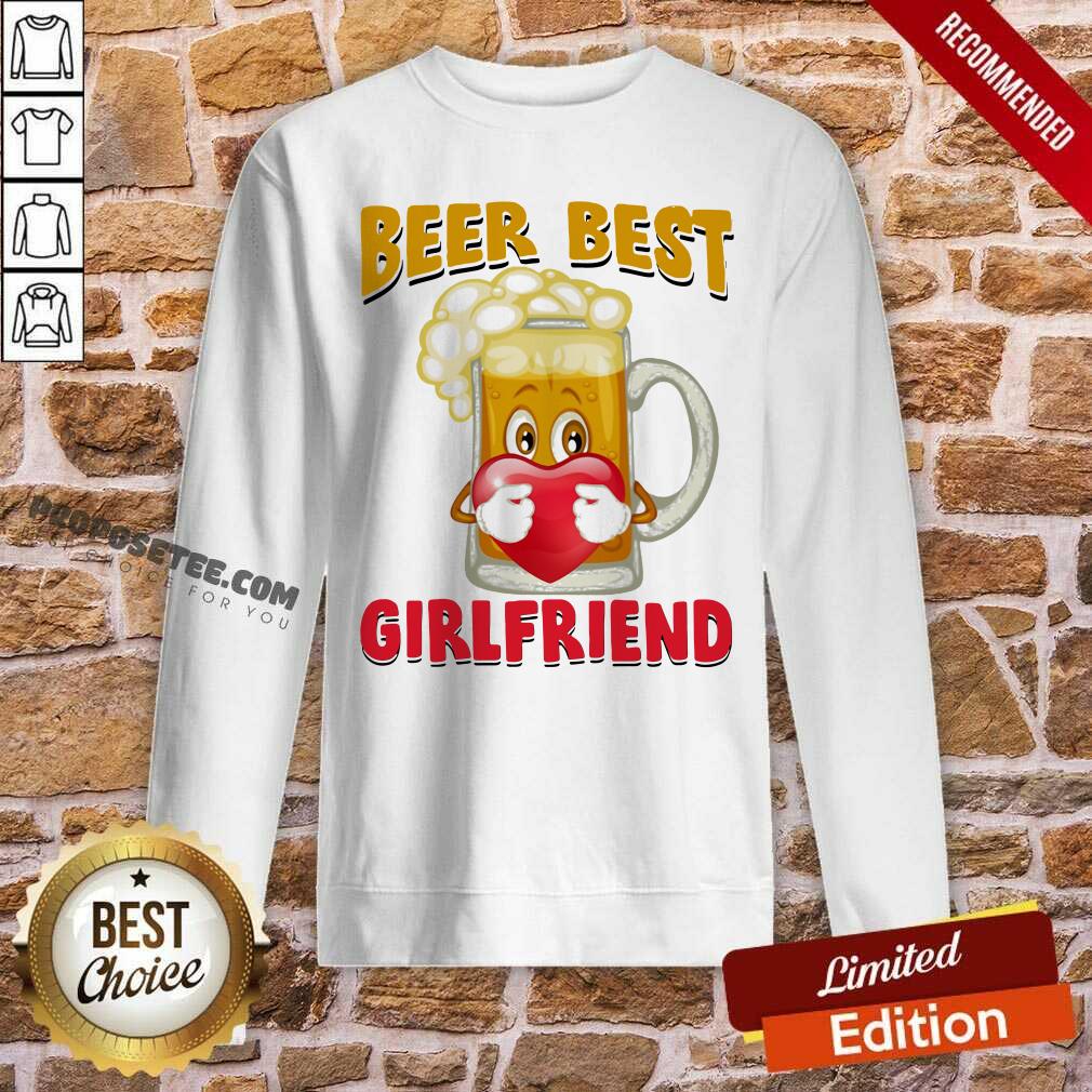 Good Beer Best Girlfriends Heart Shirt