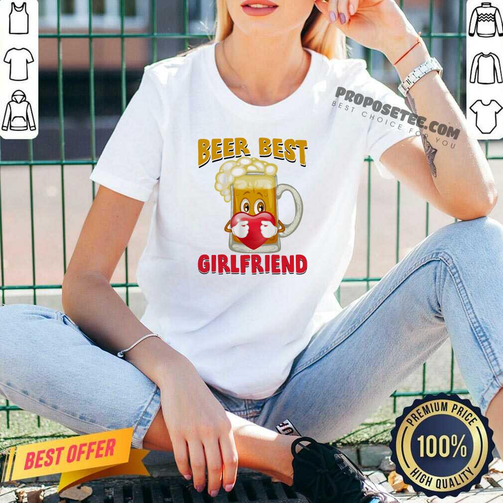 Good Beer Best Girlfriends Heart Shirt