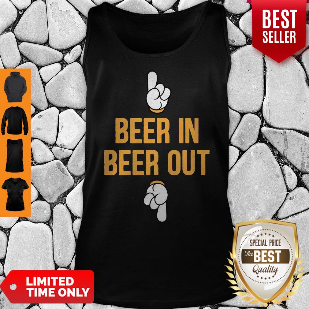 Good Beer In Beer Out Shirts