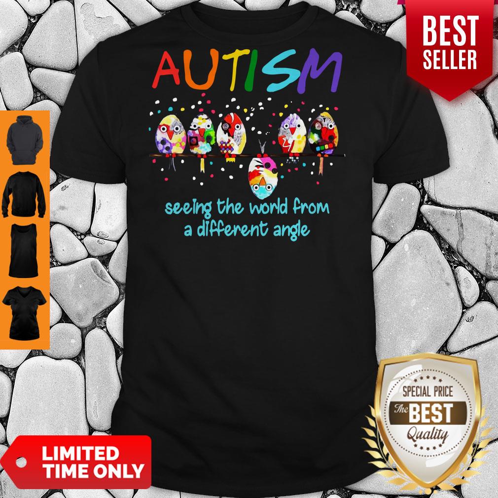 Good Bird Autism Seeing The World From A Different Angle Shirt