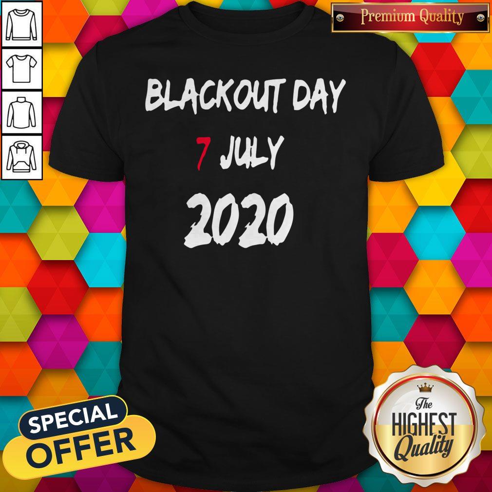 Good Blackout Day 7 July 2020 Shirt