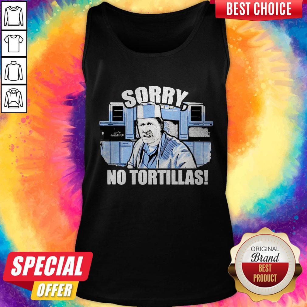 Good Blood In Blood Sorry No Tortillas Shirt