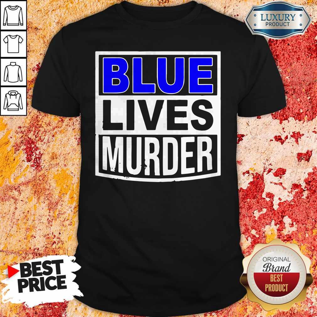 Good Blue Lives Murder Shirt