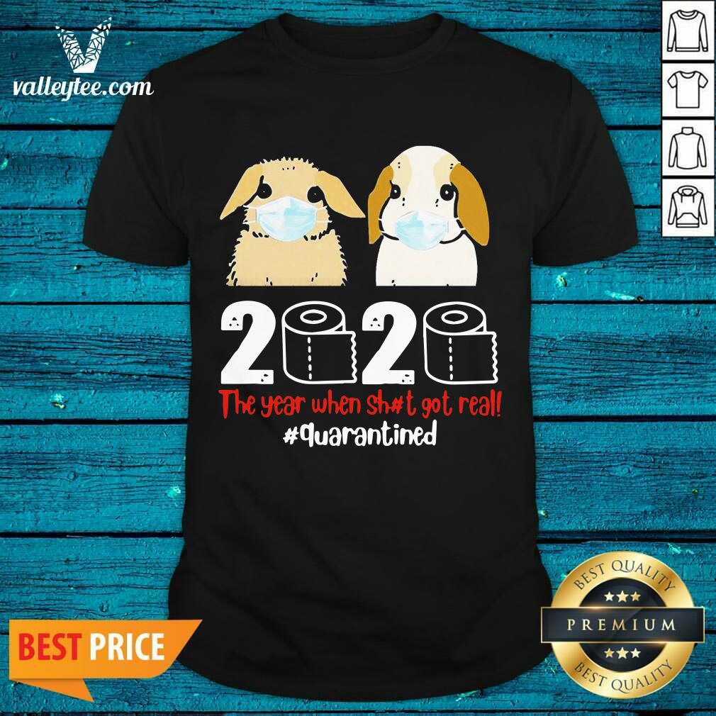 Good Bunny 2020 The Year When Shit Got Real Shirt