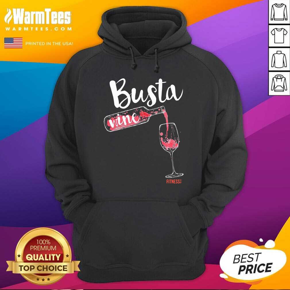 Good Busta Wine Fitness Let Go Shirt