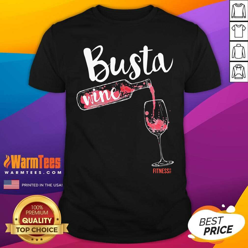 Good Busta Wine Fitness Let Go Shirt