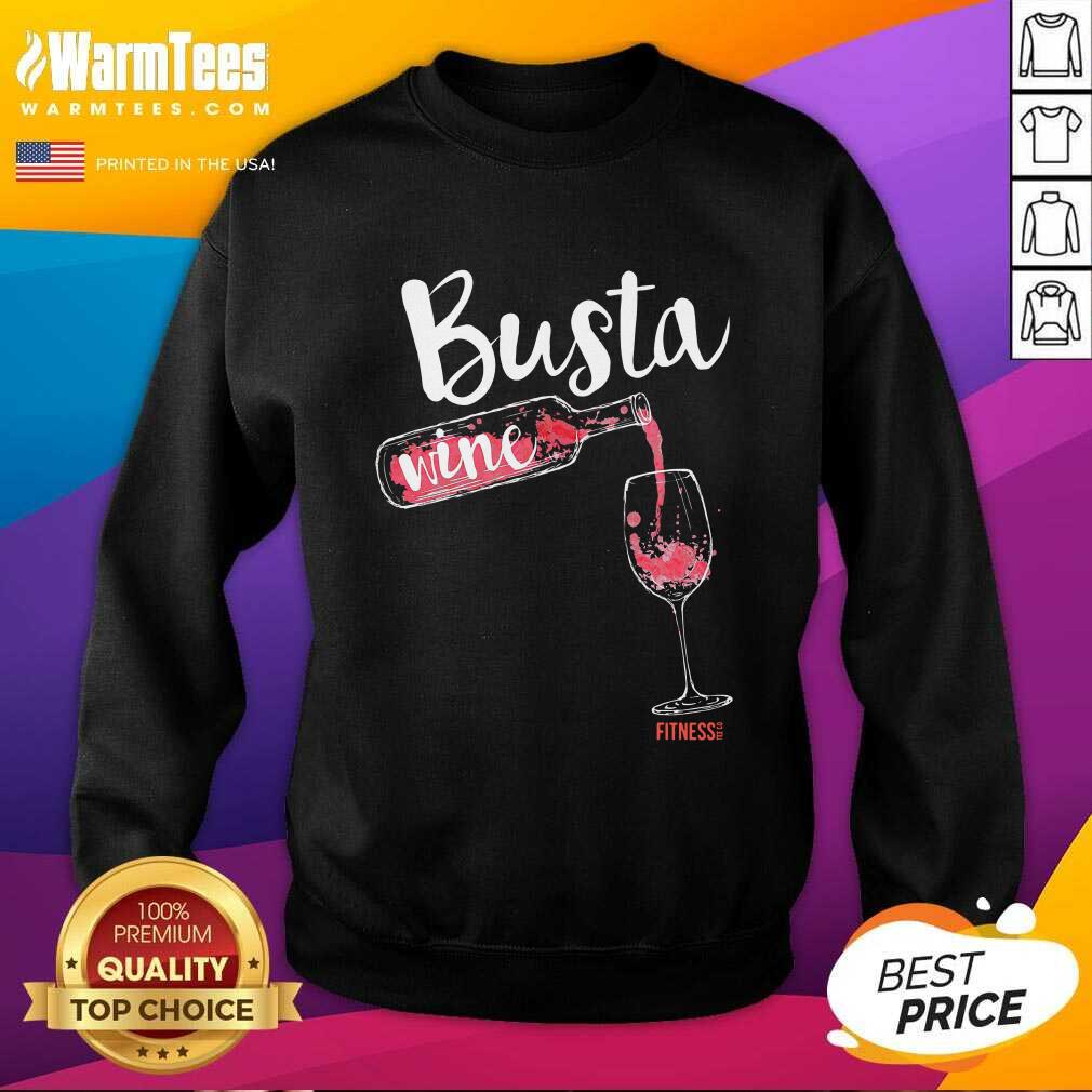 Good Busta Wine Fitness Let Go Shirt