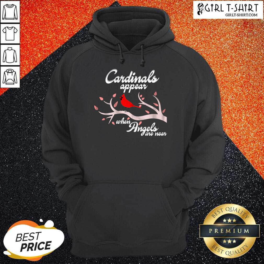 Good Cardinals Appear When Angels Are Near Shirt