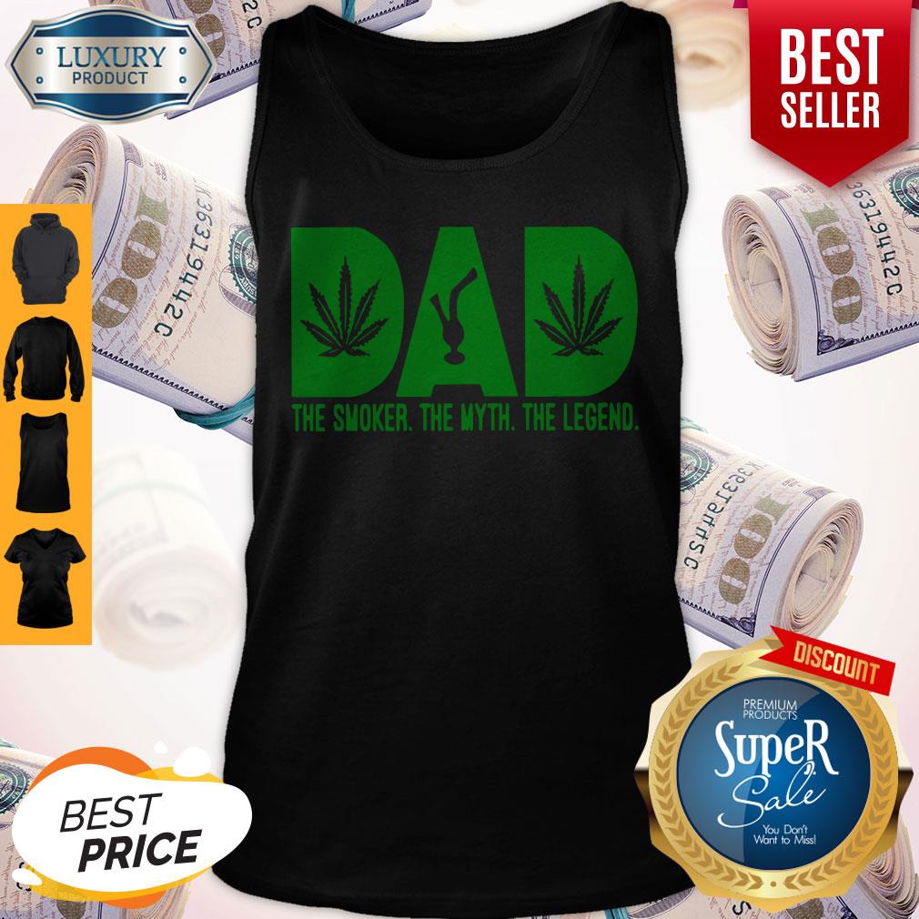 Good Dad The Smoker The Myth The Legend Marijuana Shirt
