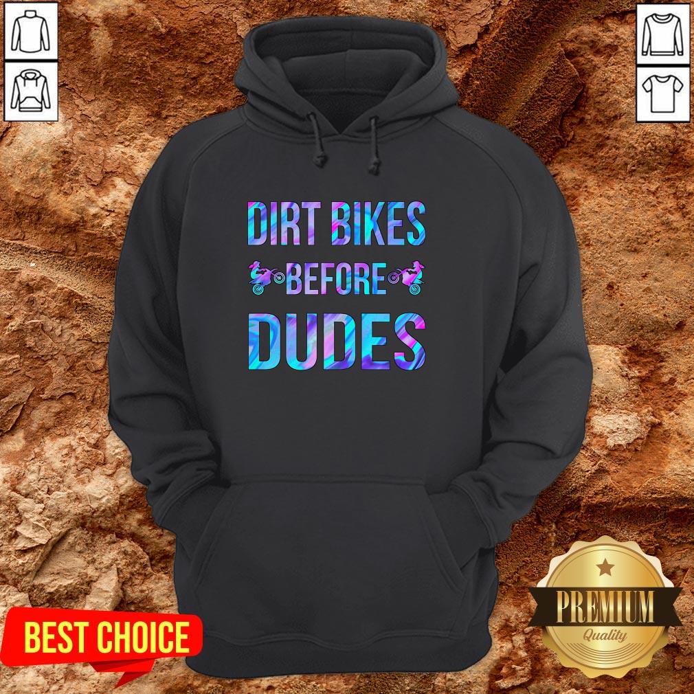 Good Dirt Bikes Before Dudes Shirt
