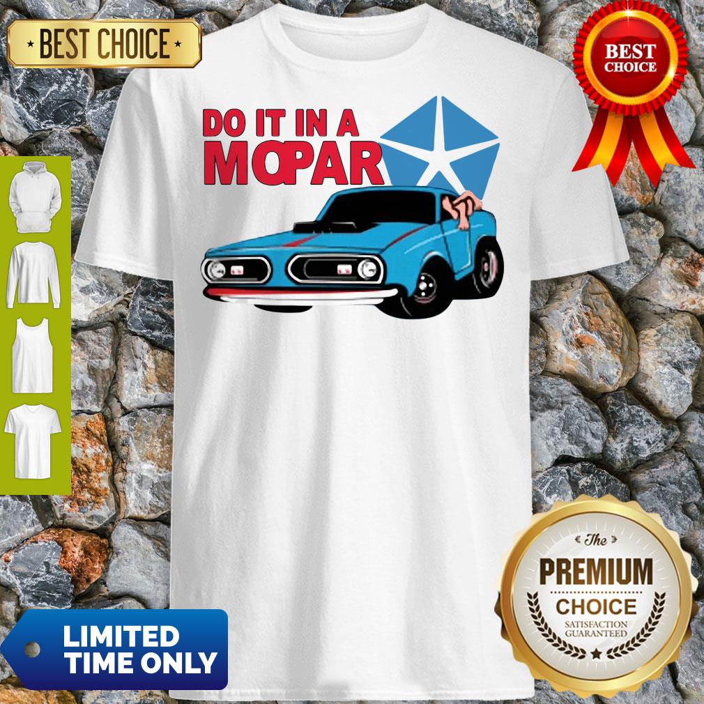 Good Do It In A Mopar Shirt