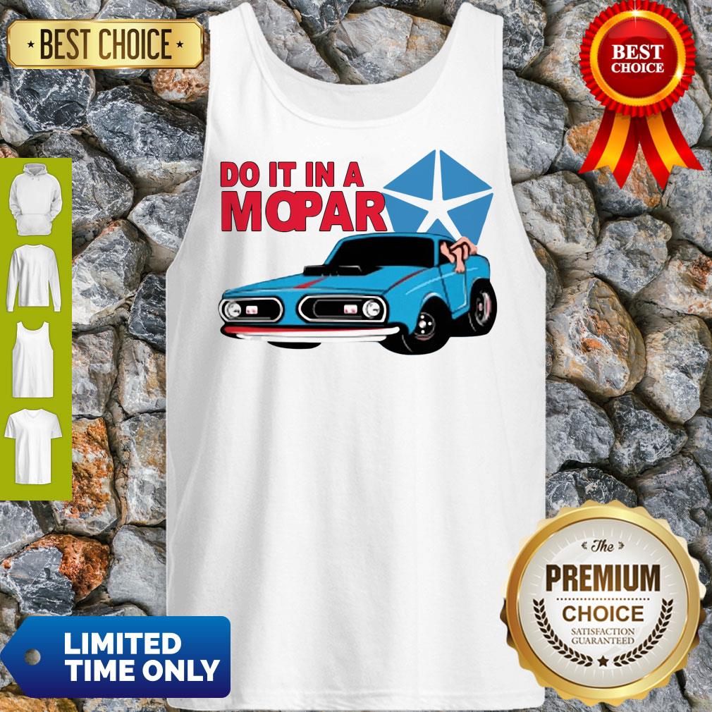 Good Do It In A Mopar Shirt