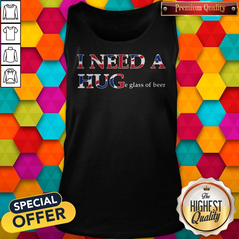 Good England I Need A Huge Glass Of Beer Shirt