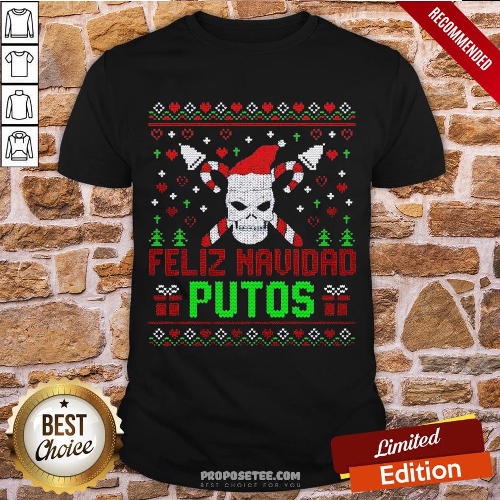Good Feliz Navidad Putos Skull Ugly Christmas Sweater Shirt