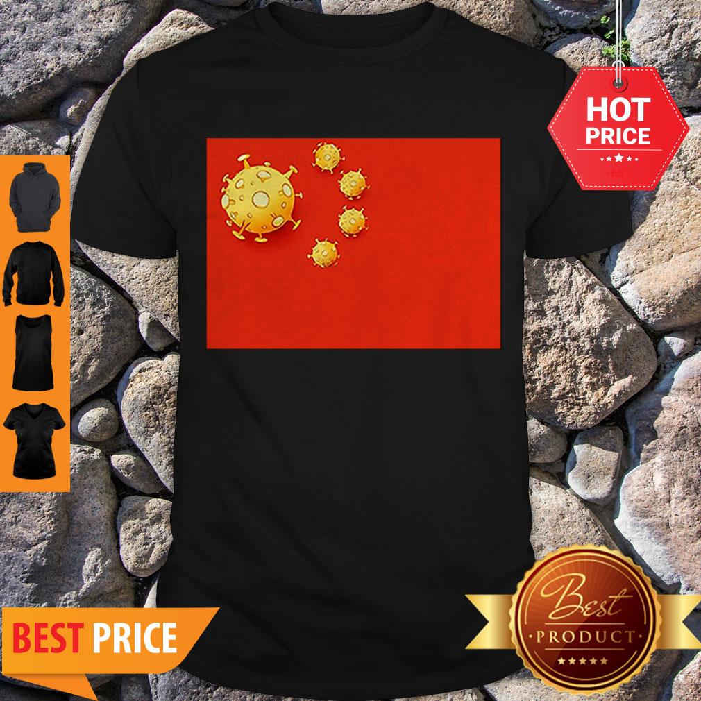 Good Flag Of Coronavirus All Of Things Made In China Shirt