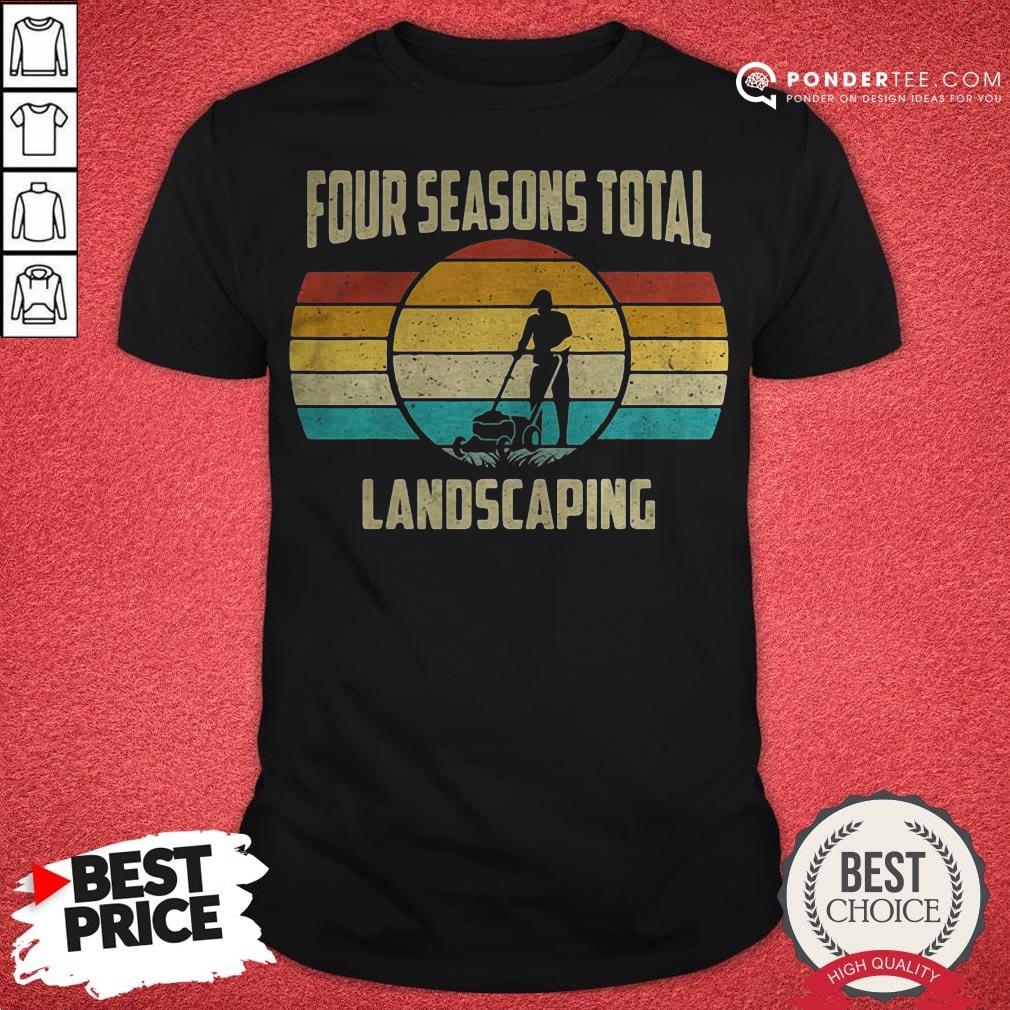 Good Four Seasons Total Landscaping Vintage Retro Shirt