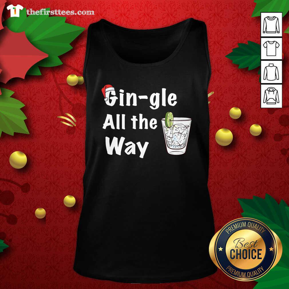 Good Gin Gle All The Way Shirt