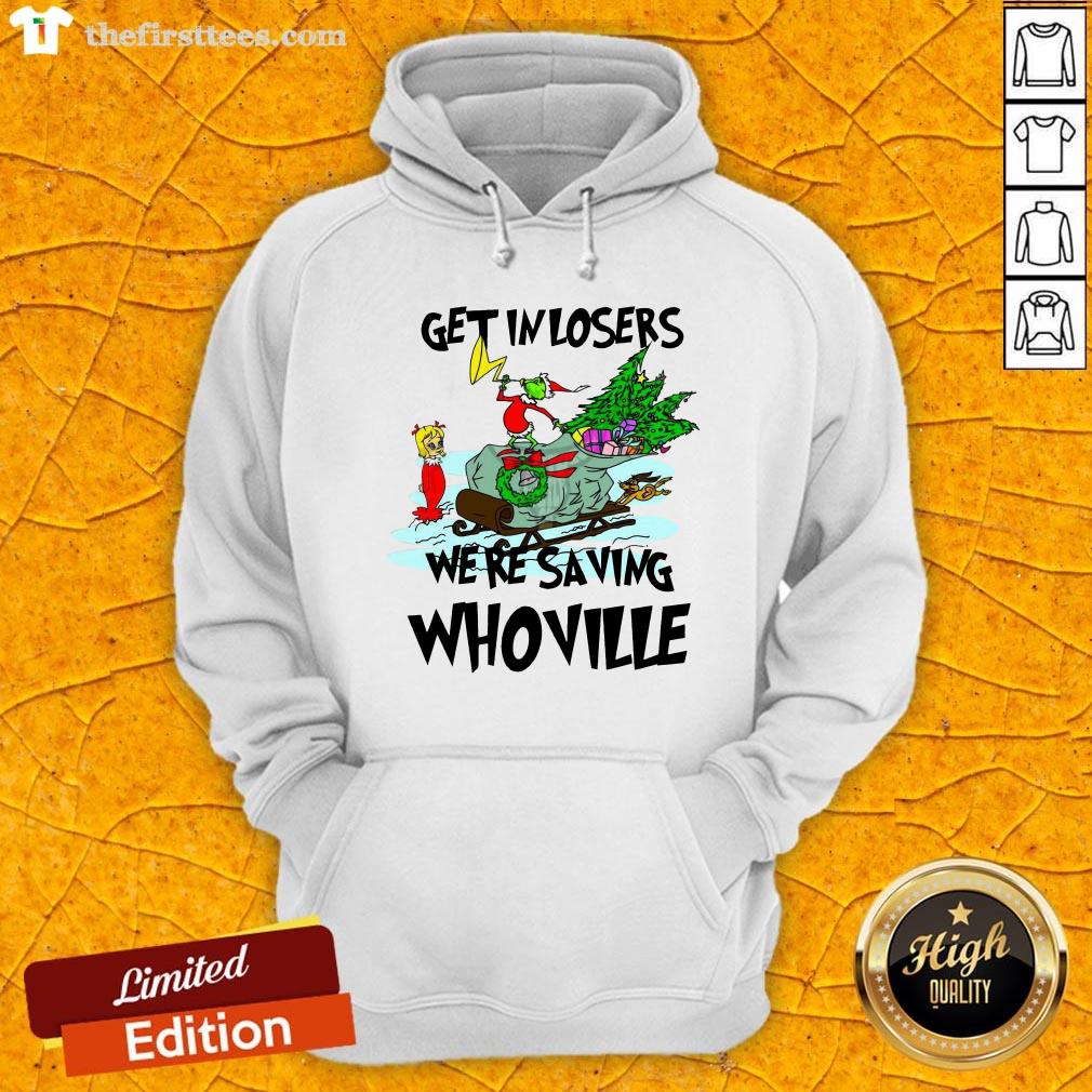 Good Grinch Get In Losers We’Re Saving Whoville Shirt