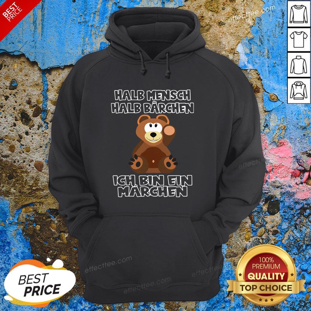 Good Halb Mensch Halb Barchan Ich Bin Ein Marchen Shirt