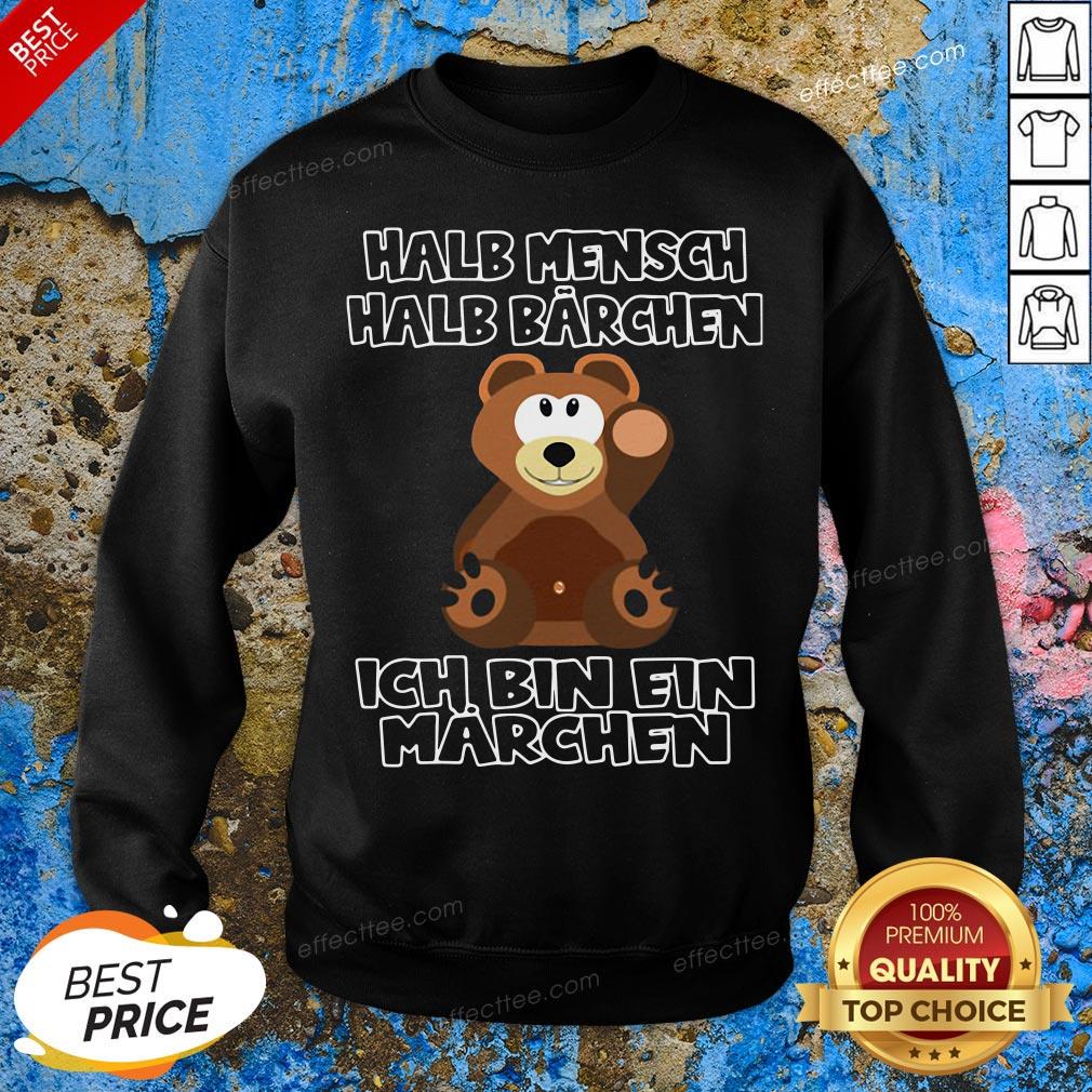 Good Halb Mensch Halb Barchan Ich Bin Ein Marchen Shirt