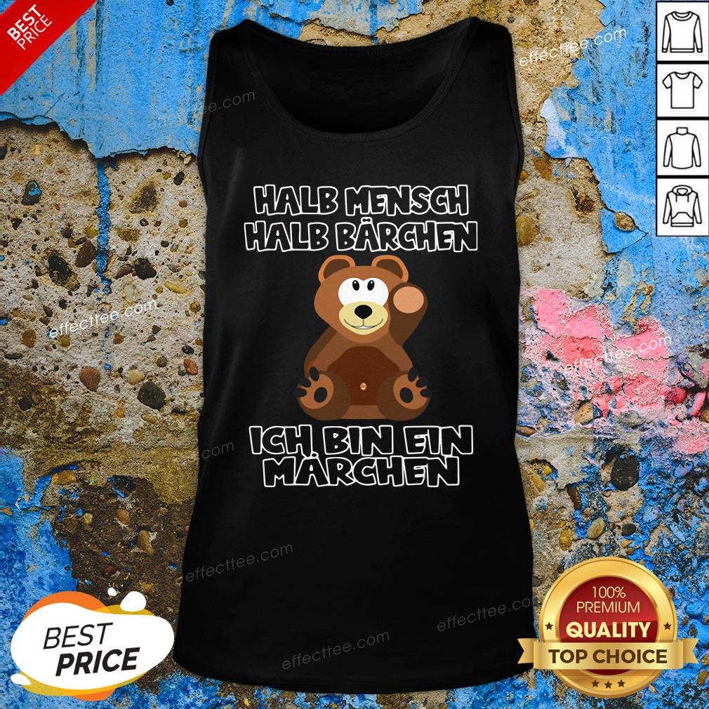 Good Halb Mensch Halb Barchan Ich Bin Ein Marchen Shirt
