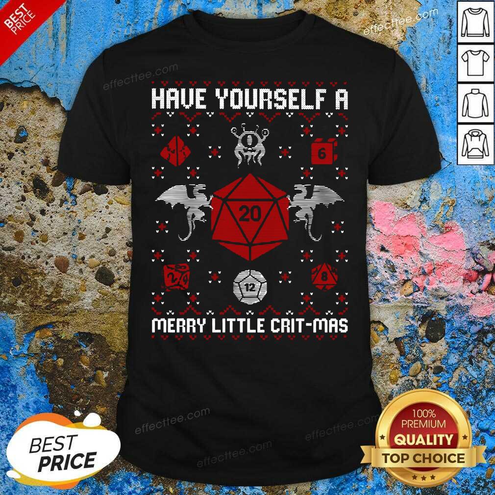 Good Have Yourself A Merry Little Crit Mas Ugly Christmas Shirt