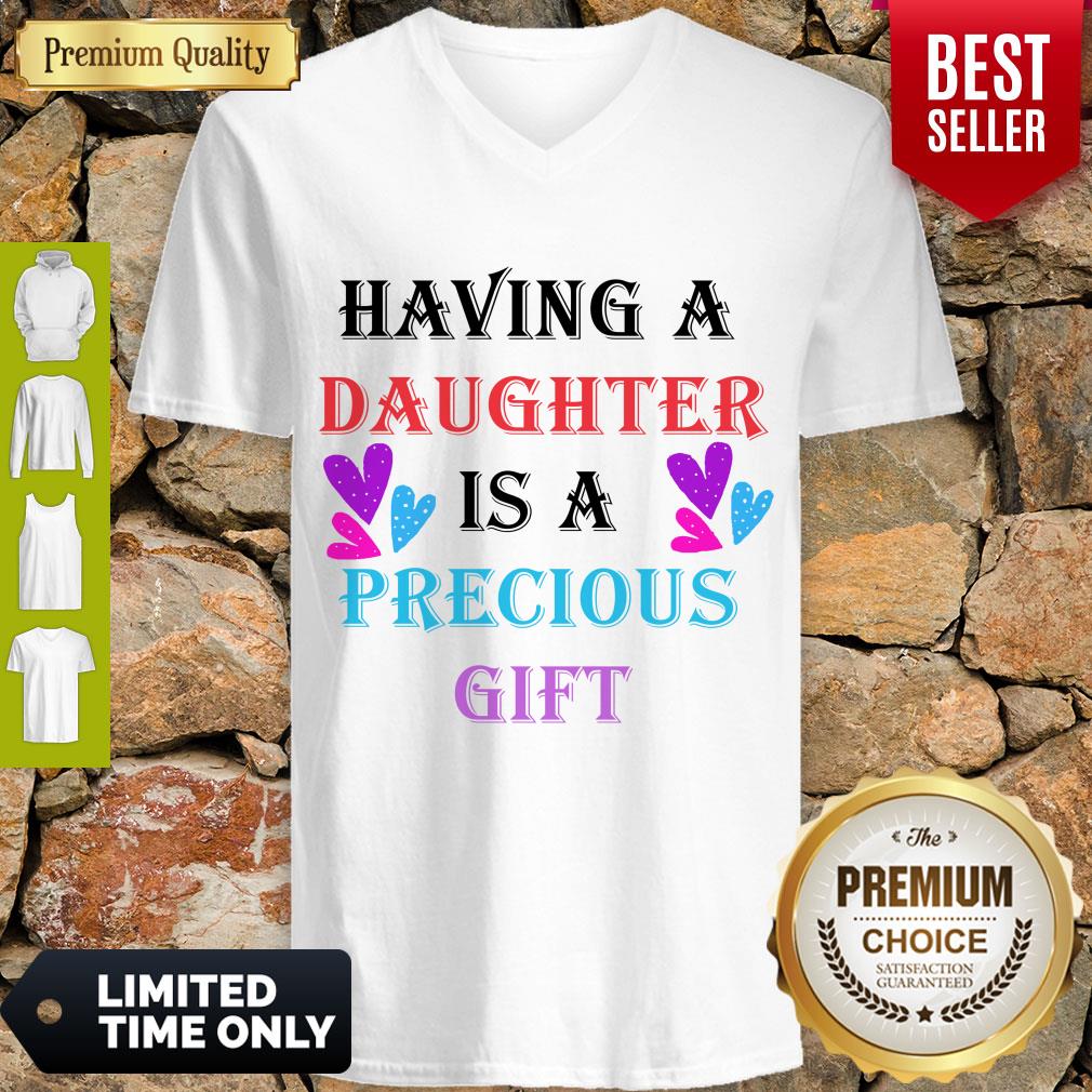 Good Having A Daughter Is A Precious Gift Shirt