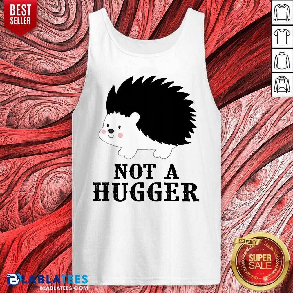 Good Hedgehog Not A Hugger Shirt