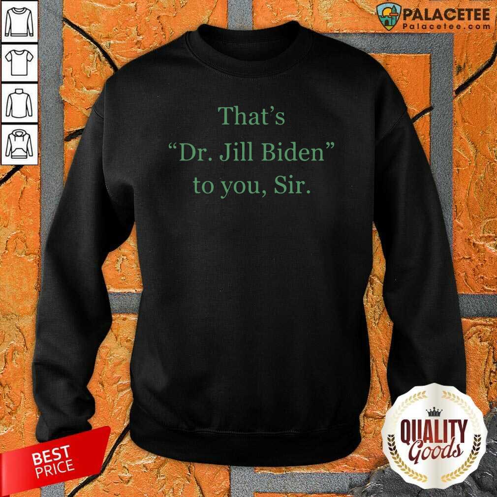 Good Her Name Is Dr Jill Biden Shirt