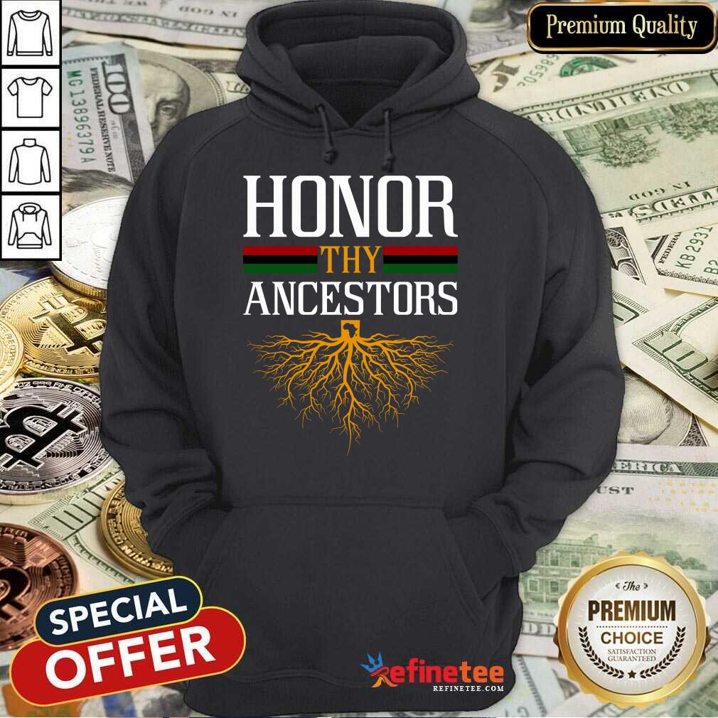 Good Honor Thy Ancestors Delighted Wonderful Shirt