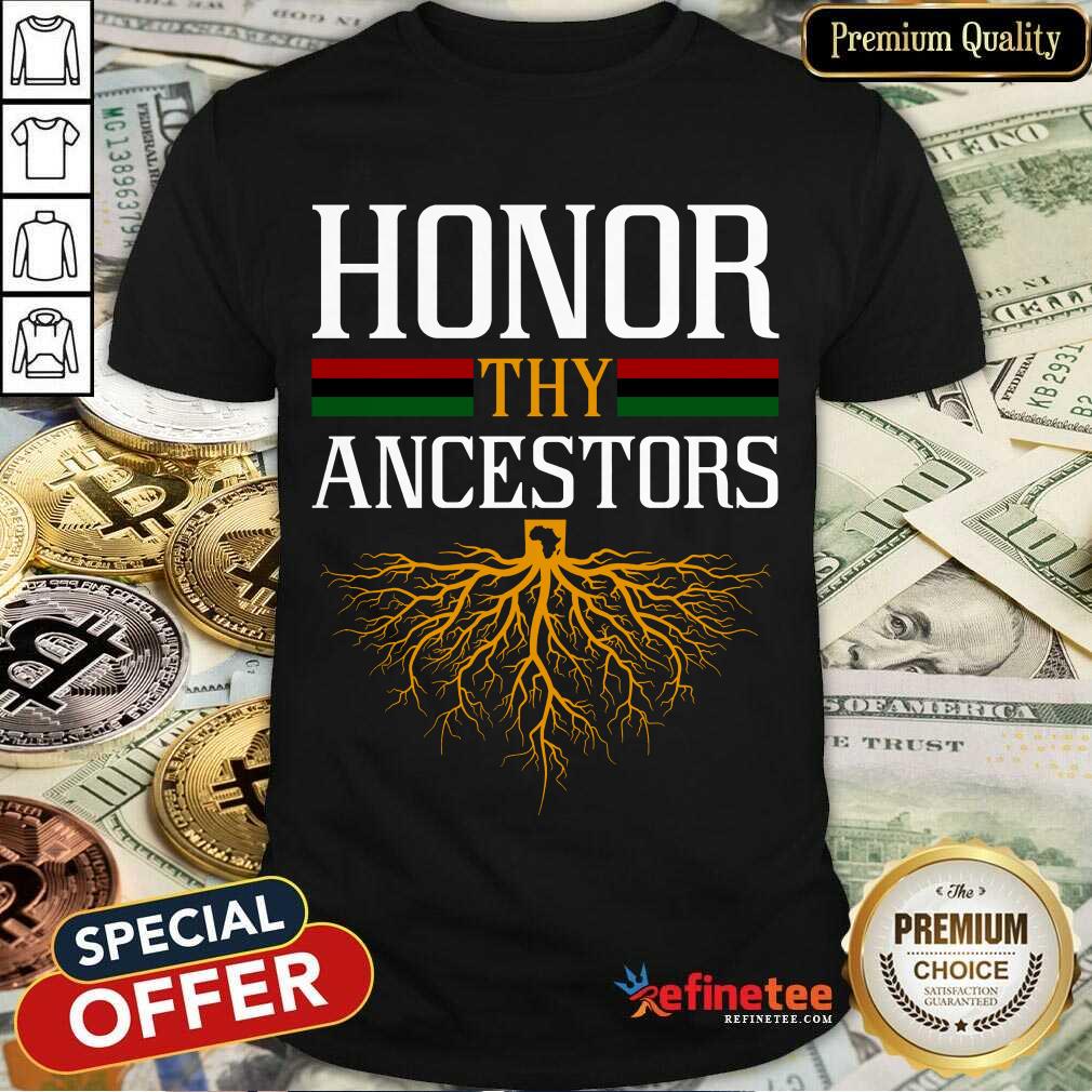 Good Honor Thy Ancestors Delighted Wonderful Shirt