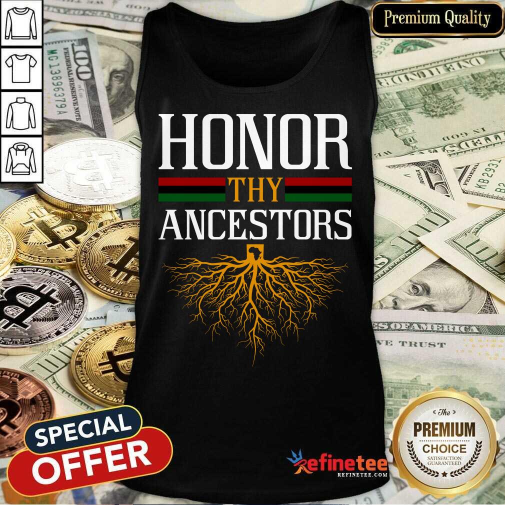 Good Honor Thy Ancestors Delighted Wonderful Shirt