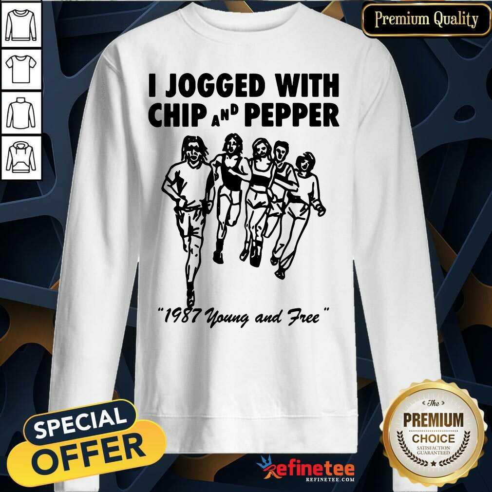 Good I Jogged With Chip And Pepper 1987 Young And Free Shirt