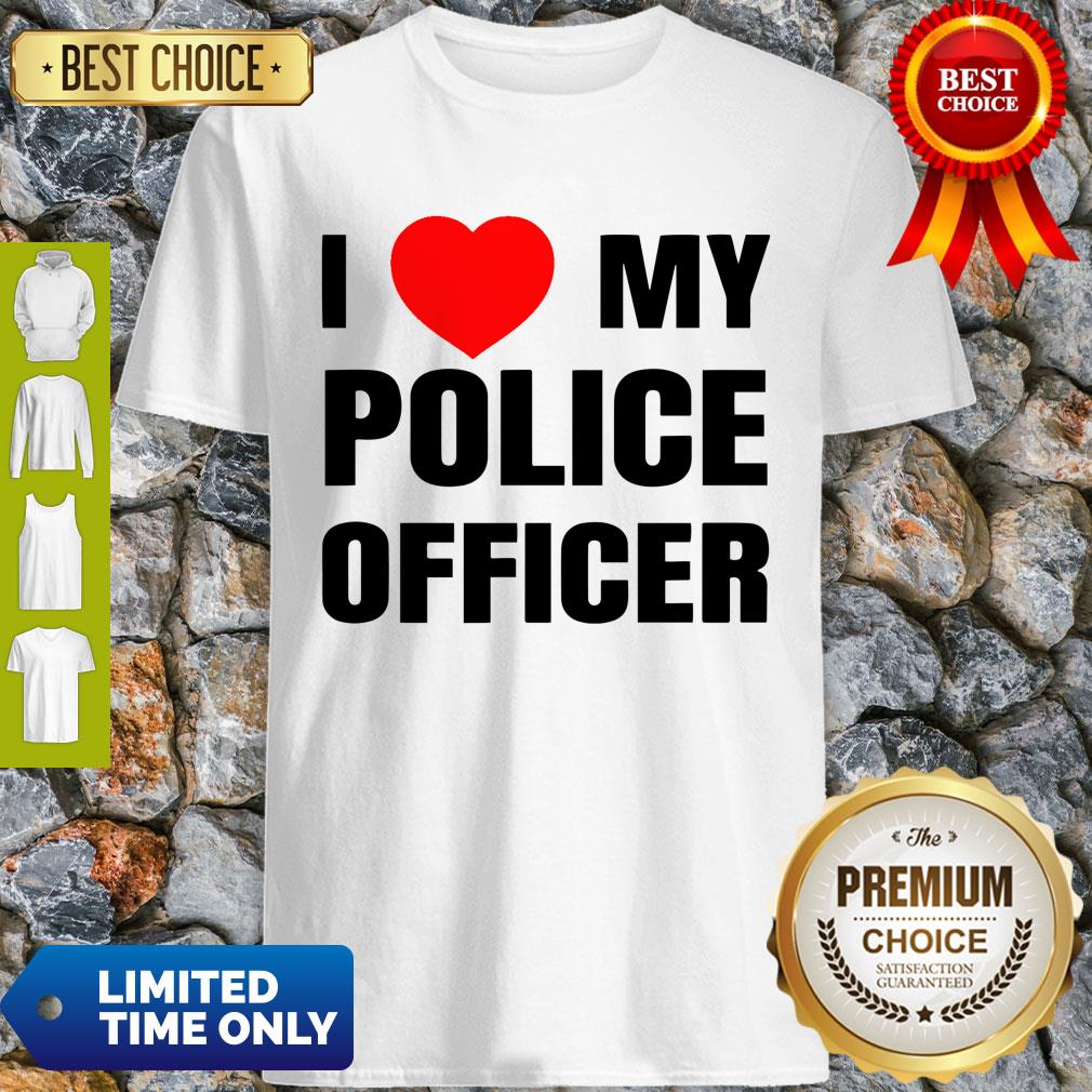 Good I Love My Police Officer Red Heart Policeman Policewoman Shirt
