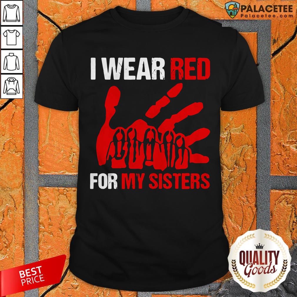 Good I Wear Red For My Sisters Shirt