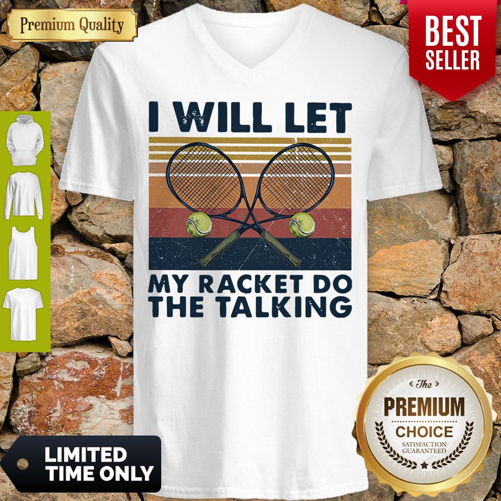 Good I Will Let My Racket Do The Talking Tennis Vintage Shirt