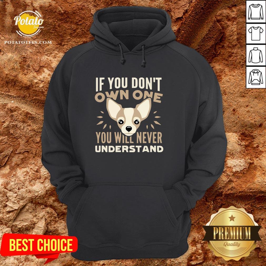 Good If You Don’t Own One You Will Never Understand Shirt