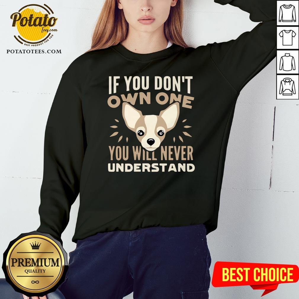 Good If You Don’t Own One You Will Never Understand Shirt