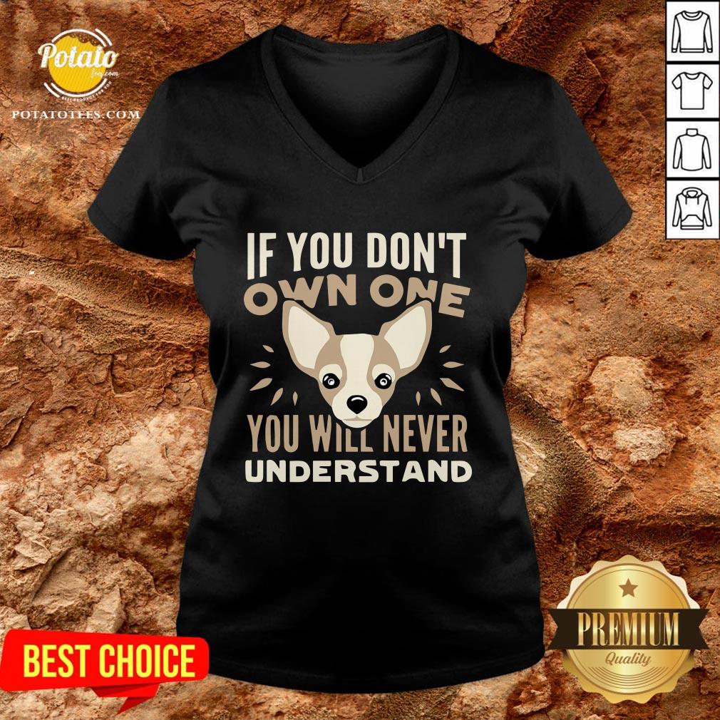 Good If You Don’t Own One You Will Never Understand Shirt