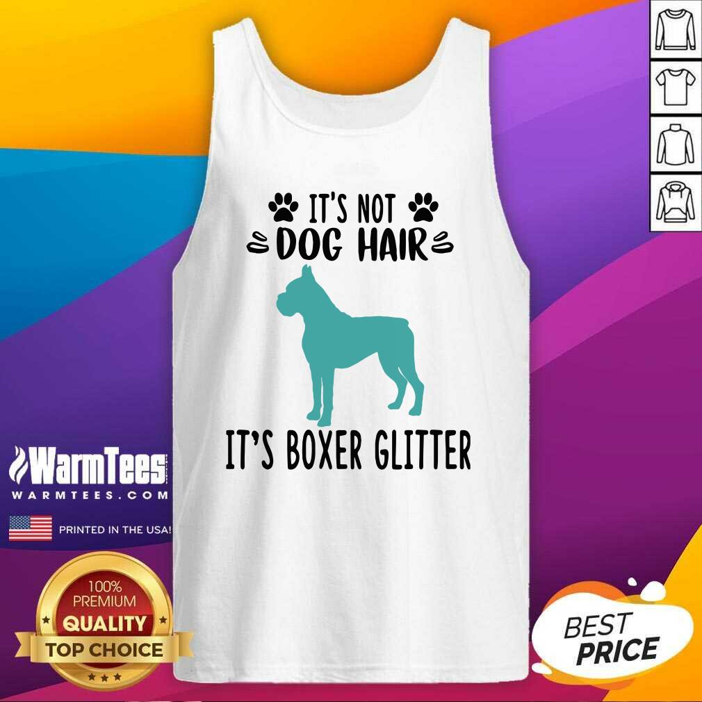 Good It’s Not Dog Hair It’s Boxer Glitter Shirt