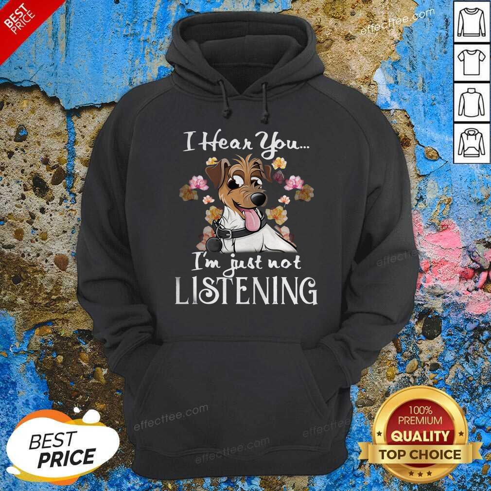 Good Jack Russell I Hear You I’m Just Not Listening Shirt