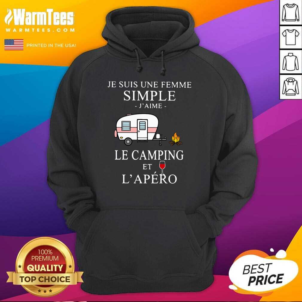 Good Je Suis Une Femme Simple J’aime Le Camping Et L’apéro Shirt