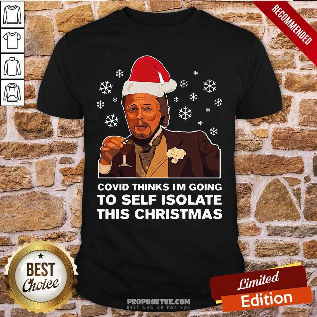 good-leonardo-dicaprio-covid-thinks-im-going-to-self-isolate-this-christmas-shirt.jpg