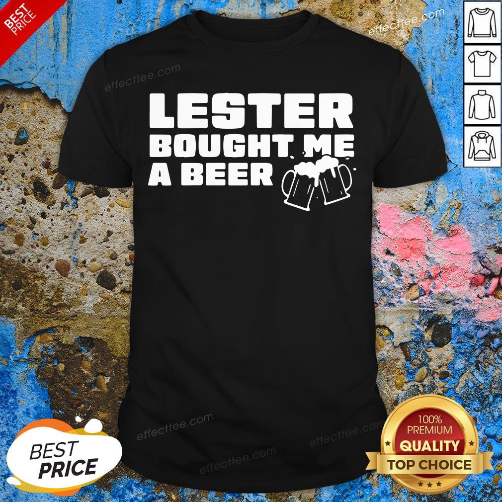Good Lester Bought Me a Beer Chicago Tee Shirt