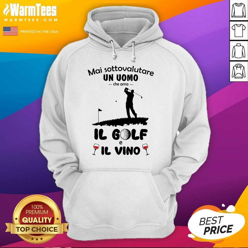 Good Mai Sottovalutare Una Donna Che Ama IL Golf E IL Vino Shirt